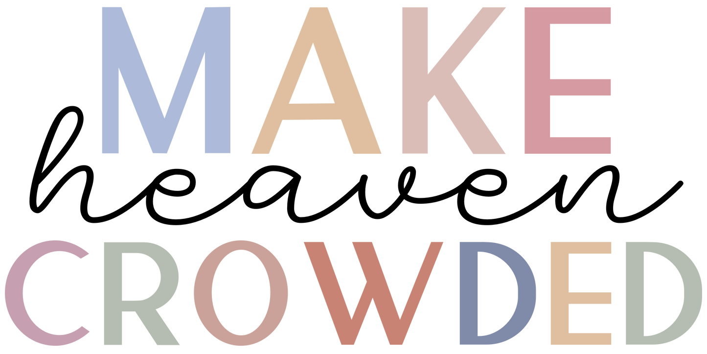 Make Heaven Crowded
