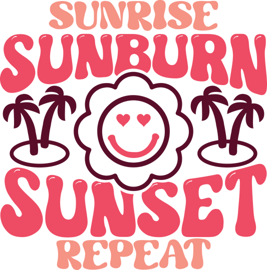 Sunrise Sunburn Sunset Repeat Transfer